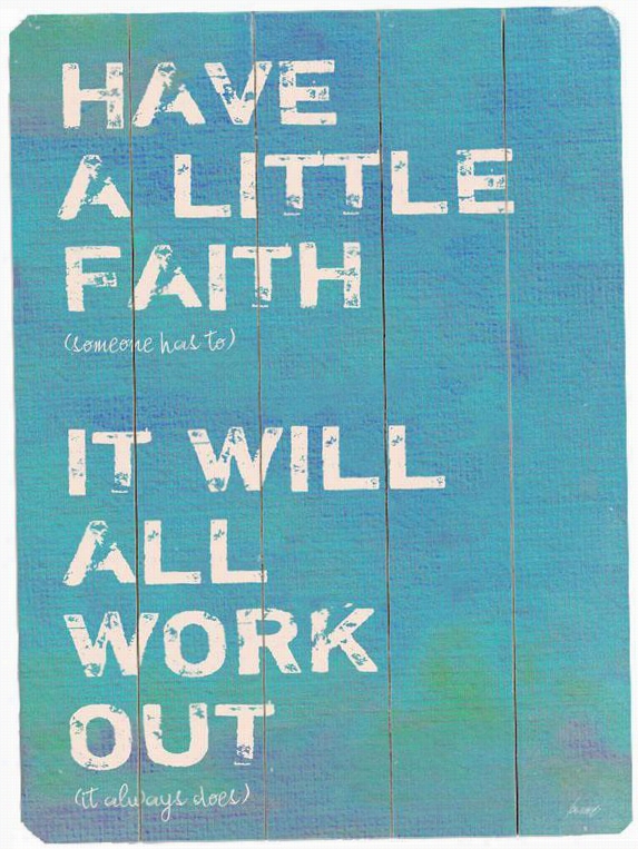 Have A Little Faith 2 Wooden Sign - 20""hx14""w, Blue