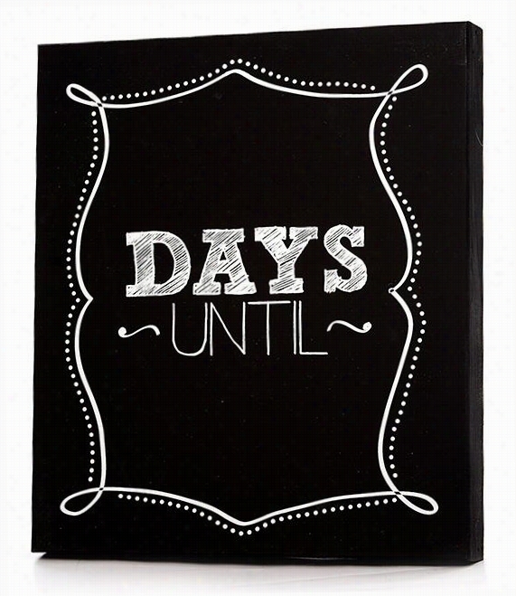 Days Until Chalkboard Pael - 16""hx14""wx2""d, White