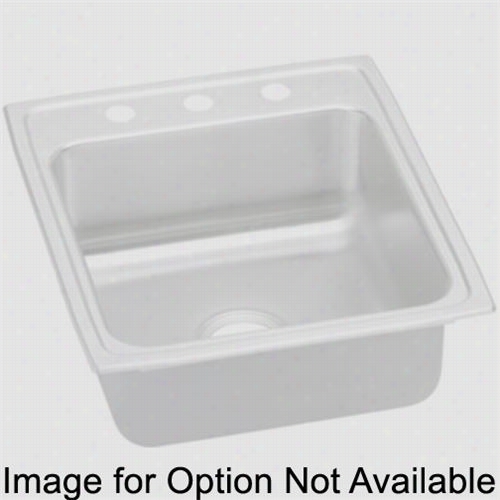 Elkay Dlrq202210mr2 Lustertonee 20"" Top Mount Single Bowl 2 Hole Middle/right Stainless Steel Sink