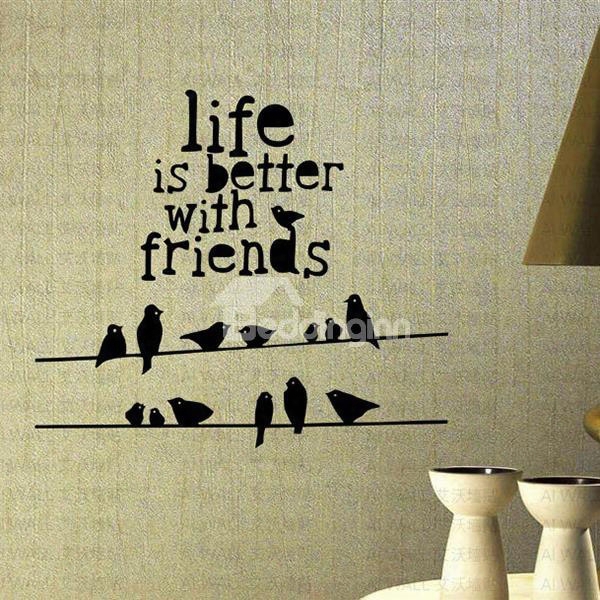 Words Of Wisdom Life Is Better With Friends Removable Wall Sticker