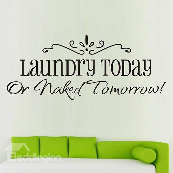 Words And Qutoes Laundry Today Or Naked Tomorrow Removable Wall Sticker