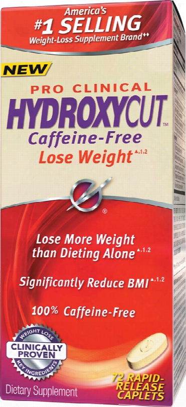 Hydroxycut Pro Clinical Hydroxycut Caffeine Free - 72 Rapid Release Ca