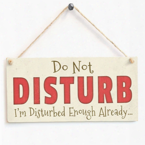 Wooden Chalk Signs - Do Not Disturb I&#039;m Disturbed Sufficiency Already...chalkboard Sign For Indoor And Outdoor Decoration