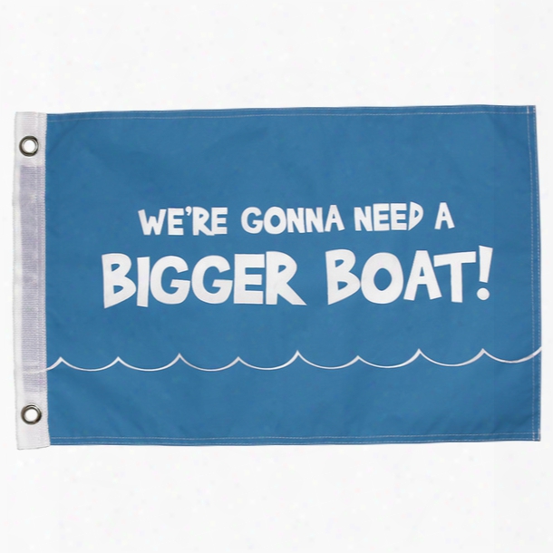 West Marine We're Gonna Need A Bigger Boat Novelty Flag